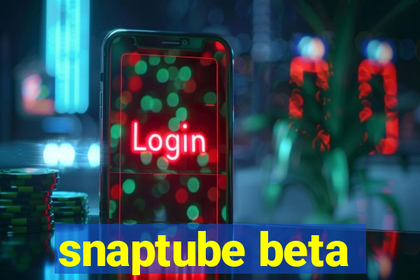 snaptube beta